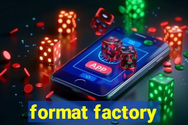 format factory